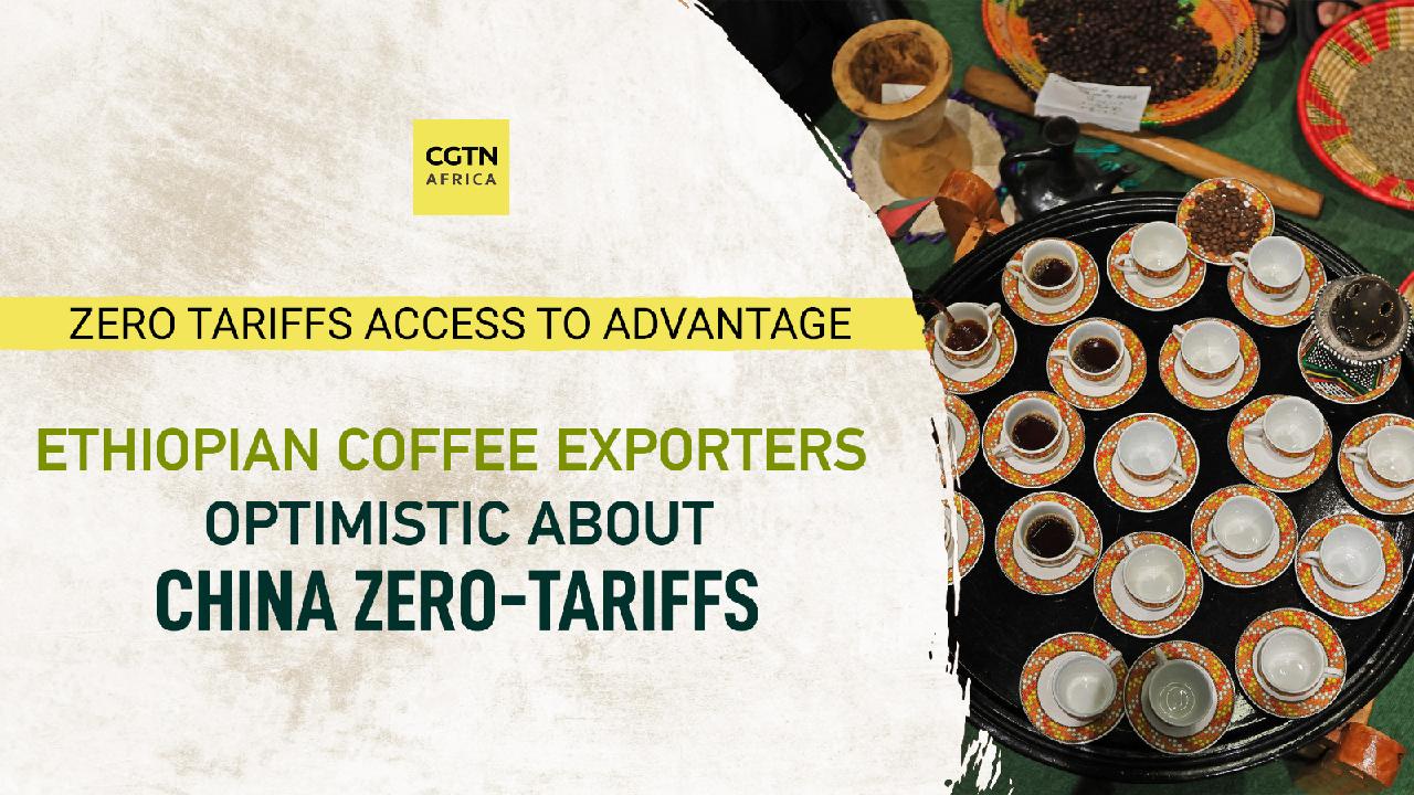 Ethiopian coffee exporters optimistic about China zero-tariffs
