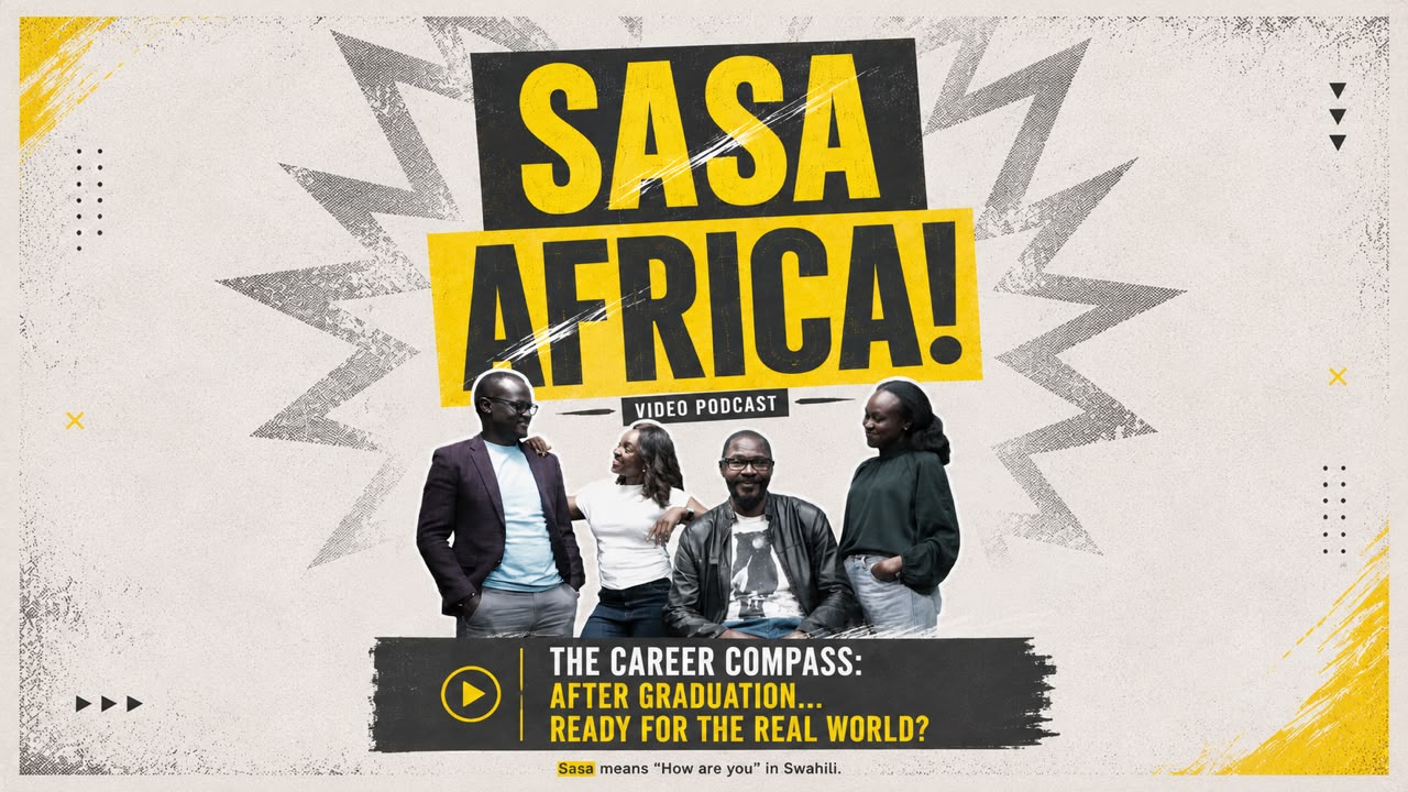 Watch: Sasa Africa—After graduation…ready for the real world?  