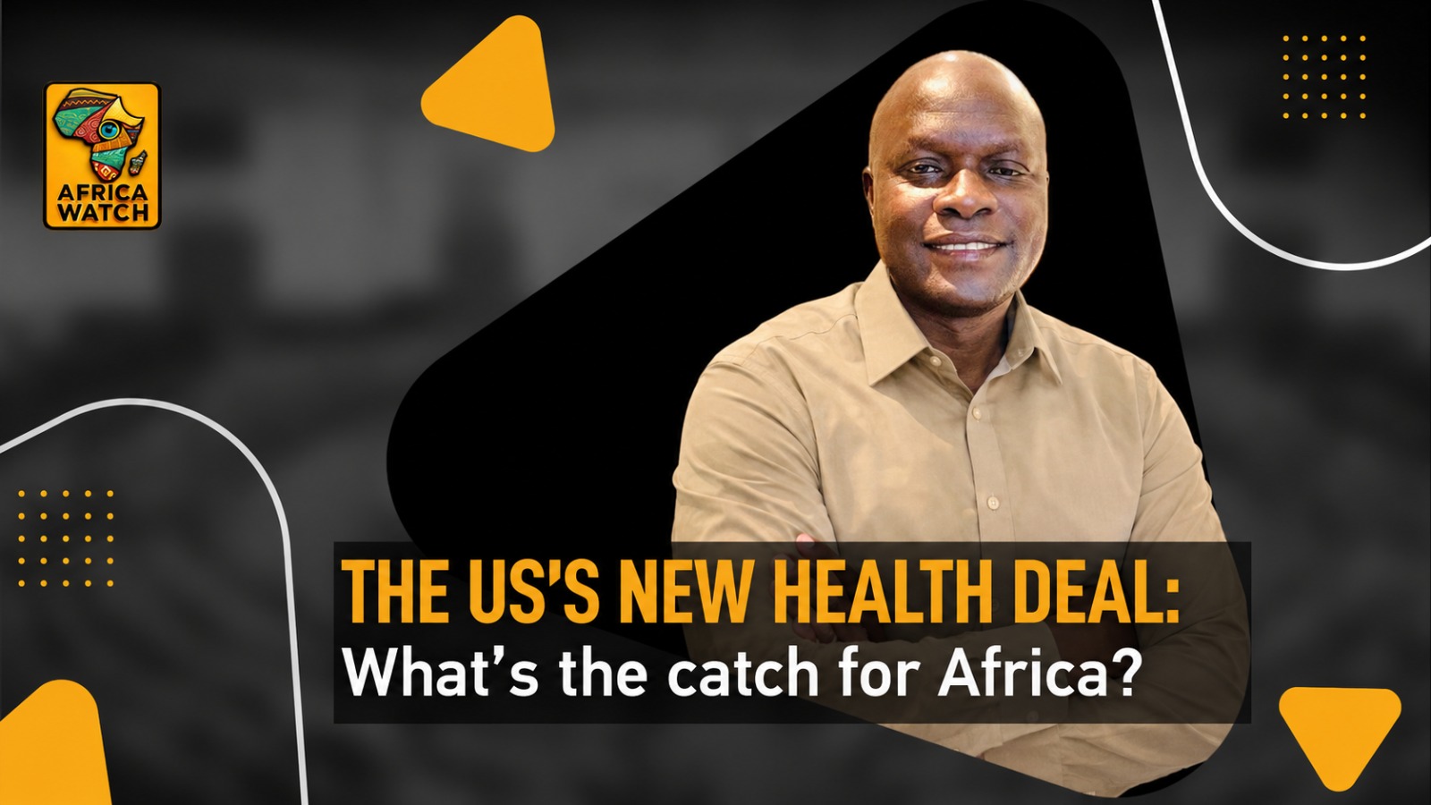 Africa Watch: The US’s new health deal: What’s the catch for Africa?