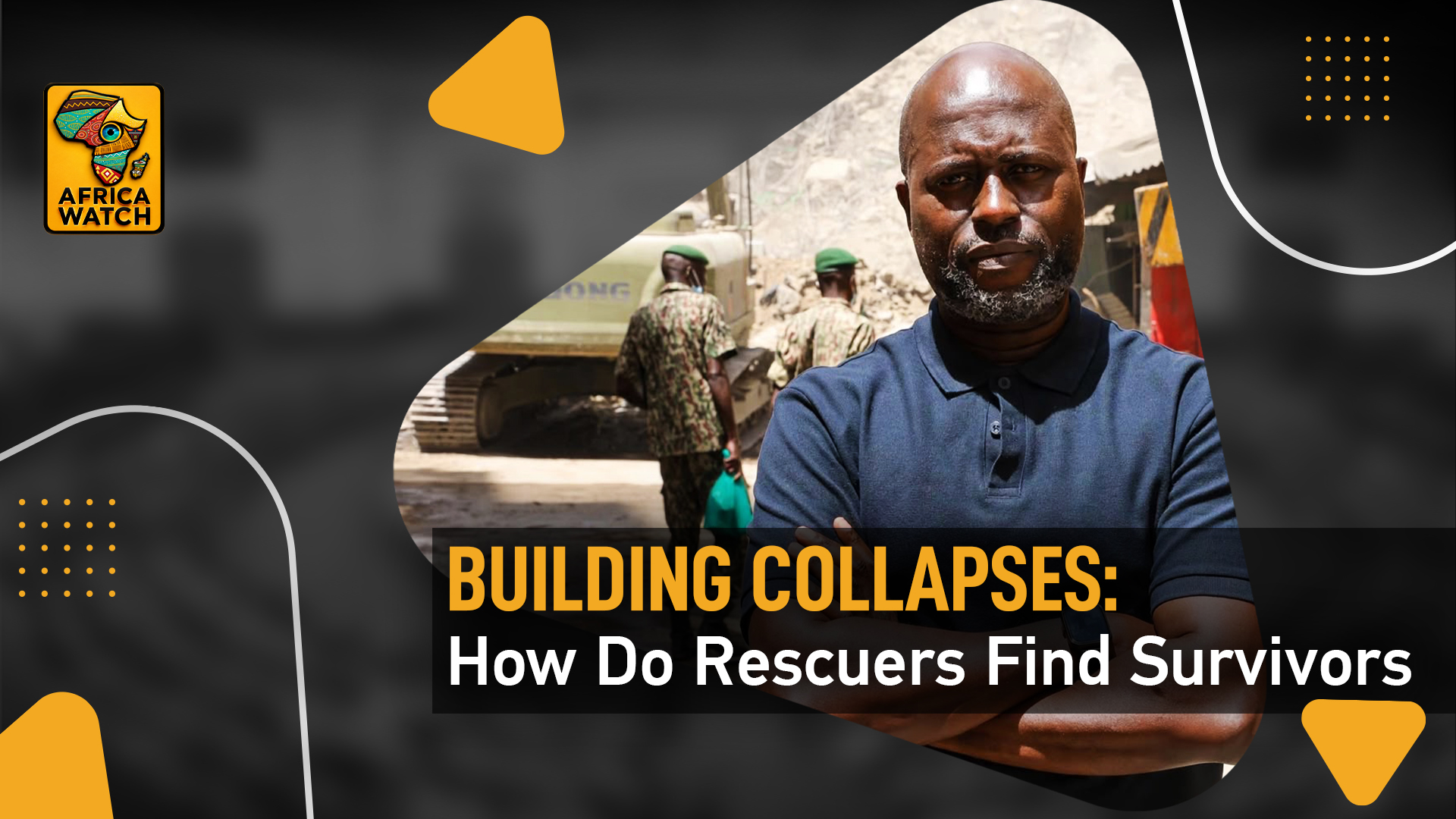 Africa Watch: Building Collapses — How Do Rescuers Find Survivors?